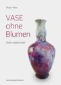 Peter Wex: Vase ohne Blumen, Buch