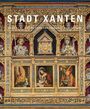Die Bau- und Kunstdenkmäler von Nordrhein-Westfalen Stadt Xanten, Band 3, Buch