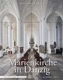 „Die Marienkirche in Danzig“. Helle, weitläufige gotische Kathedrale mit hohen Säulen und kunstvollen Verzierungen.