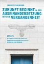 Imanuel Baumann: Zukunft beginnt in der Auseinandersetzung mit der Vergangenheit, Buch
