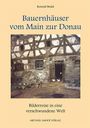 Konrad Bedal: Bauernhäuser vom Main zur Donau, Buch