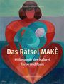 „Das Rätsel MAKÉ: Philosophie der Malerei, Farbe und Form“. Illustration einer stilisierten, farbenfrohen Figur.