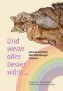 Und wenn alles besser wäre ..., Buch
