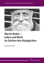 Gertrud Arnold: Martin Buber ¿ Leben und Werk im Zeichen des Dialogischen, Buch