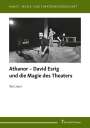 Ilse Lauer: Athanor ¿ David Esrig und die Magie des Theaters, Buch