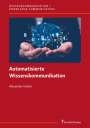 Alexander Holste: Automatisierte Wissenskommunikation, Buch