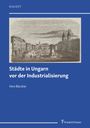 Vera Bácskai: Städte in Ungarn vor der Industrialisierung, Buch
