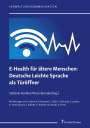 : E-Health für ältere Menschen: Deutsche Leichte Sprache als Türöffner, Buch