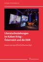 : Literaturbeziehungen im Kalten Krieg - Österreich und die DDR, Buch