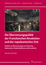 Michael Schreiber: Die Übersetzungspolitik der Französischen Revolution und der napoleonischen Zeit, Buch