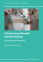 : Literaturausstellungen und Vermittlung, Buch