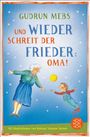 Gudrun Mebs: Und wieder schreit der Frieder Oma, Buch