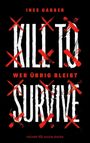 Ines Garber: Kill to Survive - Wer übrig bleibt, Buch