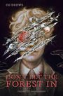Text: "CG Drews" oben, "Don't Let the Forest In" unten. Illustration: Gesicht mit Blumen und Dornen bedeckt.