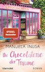 Manuela Inusa: Die Chocolaterie der Träume, Buch