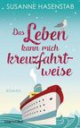 Susanne Hasenstab: Das Leben kann mich kreuzfahrtweise, Buch