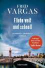 Fred Vargas: Fliehe weit und schnell, Buch