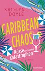 Katelyn Doyle: Caribbean Chaos - Küsse und andere Katastrophen, Buch