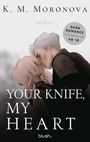 K M Moronova: Your Knife, My Heart, Buch