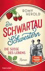 Romy Herold: Die Schwartau-Schwestern - Die Süße des Lebens, Buch