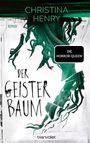 "Der Geisterbaum" von Christina Henry. Cover zeigt dunkle, verworrene Baumzweige auf weißem Hintergrund.