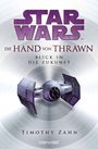 Timothy Zahn: Star Wars(TM) Die Hand von Thrawn - Blick in die Zukunft, Buch