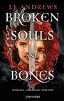 Lj Andrews: Broken Souls and Bones - Verraten. Verbunden. Verführt., Buch