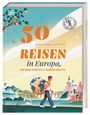 "50 unvergessliche Reisen in Europa, die man gemacht haben sollte." Illustration: Mann mit Weltkugel vor europäischer Landschaft.