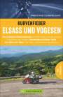 Dietrich Hub: Kurvenfieber Elsass und Vogesen, Buch