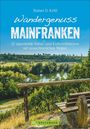 Rainer D. Kröll: Wandergenuss Mainfranken, Buch