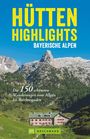 Anette Späth: Hütten-Highlights Alpen, Buch