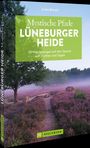 Anika Batschi: Mystische Pfade Lüneburger Heide, Buch