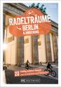 Christine Volpert: Radelträume Berlin & Umgebung, Buch