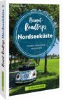 Ottmar Heinze: Heimat-Roadtrips Nordseeküste, Buch