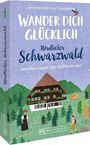 Lars Und Annette Freudenthal: Wander dich glücklich - nördlicher Schwarzwald, Buch