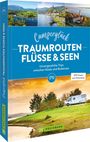 Michael Moll: Camperglück Traumrouten Flüssen und Seen, Buch