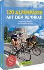 Rudolf Geser: 120 Alpenpässe mit dem Rennrad, Buch