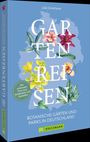 Julia Schattauer: Gartenreisen - Botanische Gärten und Parks in Deutschland, Buch