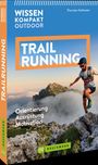 Thorsten Kollmeier: Wissen kompakt Outdoor Trailrunning, Buch