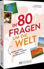 Katja Gütschow und Hermann Westphal: In 80 Fragen um die Welt, Buch
