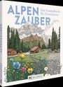 "ALPENZAUBER: Das Ausmalbuch für Erwachsene". Illustration einer Berglandschaft mit Alpenhütten, Tannen und Blumenwiese.