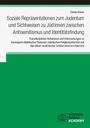 Osman Kösen: Soziale Repräsentationen zum Judentum und Sichtweisen zu Jüd:innen zwischen Antisemitismus und Identitätsfindung, Buch
