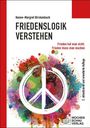 „FRIEDENSLOGIK VERSTEHEN“ von Hanne-Margret Birckenbach. Frieden hat man nicht, Frieden muss man machen. Illustration eines Friedenssymbols vor buntem Hintergrund.