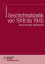 Michael Riekenberg: Geschichtsdidaktik von 1918 bis 1945, Buch
