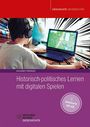 Alexander Preisinger: Historisch-politisches Lernen mit digitalen Spielen, Buch