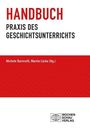HANDUCH PRAXIS DES GESCHICHTSUNTERRICHTS; Michele Barricelli, Martin Lücke (Hg.); schlichtes Design, Verlag-Logo unten.