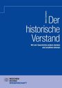 "Der historische Verstand: Wie wir Geschichte anders denken und erzählen können". Logo unten links: WOCHENSCHAU WISSENSCHAFT.