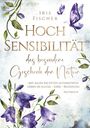 Iris Fischer: Hochsensibilität - das besondere Geschenk der Natur, Buch