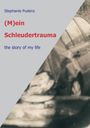 Stephanie Pudenz: (M)ein Schleudertrauma, Buch