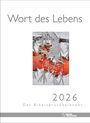 : Wort des Lebens 2026 - Der Bibelspruchkalender, KAL